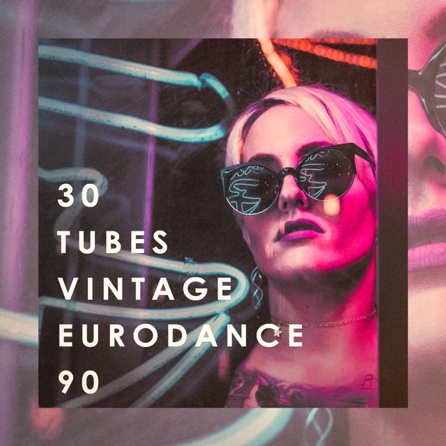 Couverture de 30 Tubes Vintage Eurodance 90