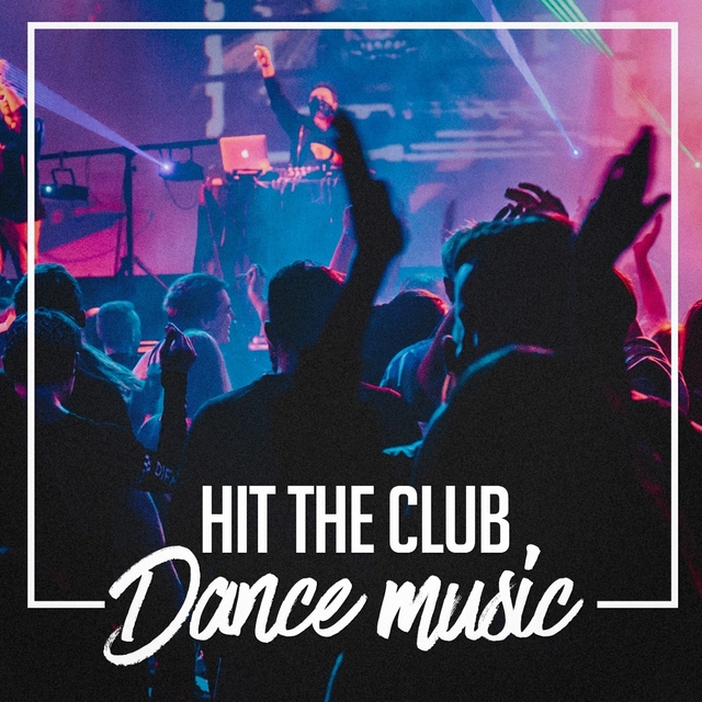 Couverture de Hit the Club Dance Music