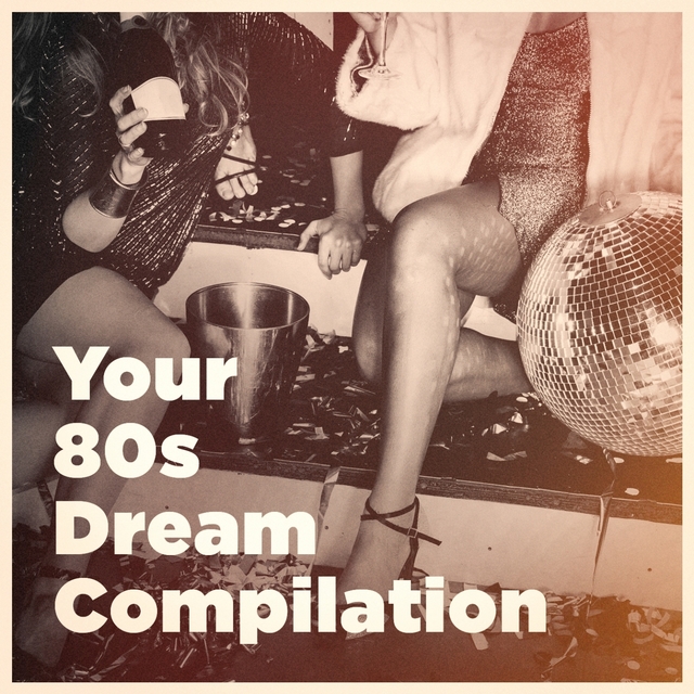 Couverture de Your 80s Dream Compilation