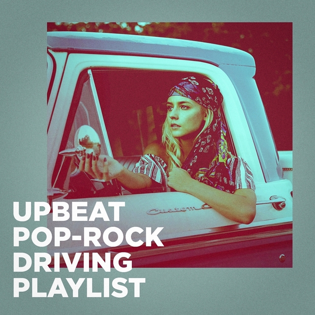 Couverture de Upbeat Pop-Rock Driving Playlist