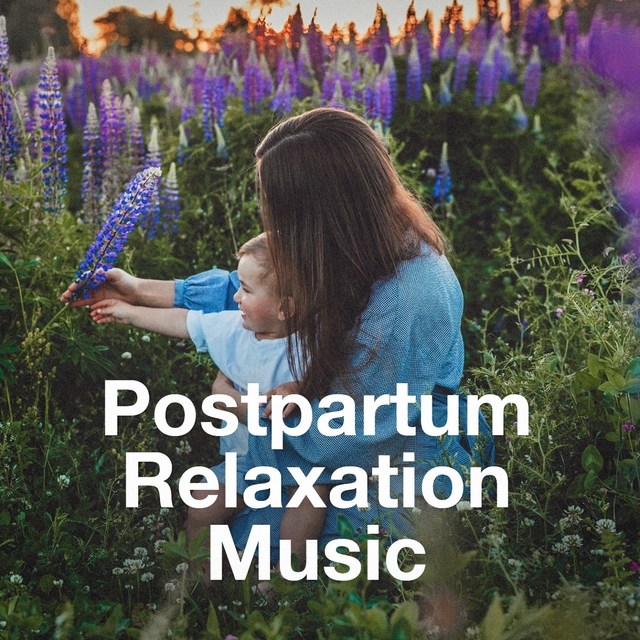 Postpartum Relaxation Music for Mother and Baby
