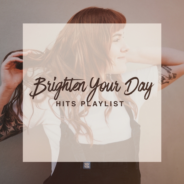 Couverture de Brighten Your Day Hits Playlist