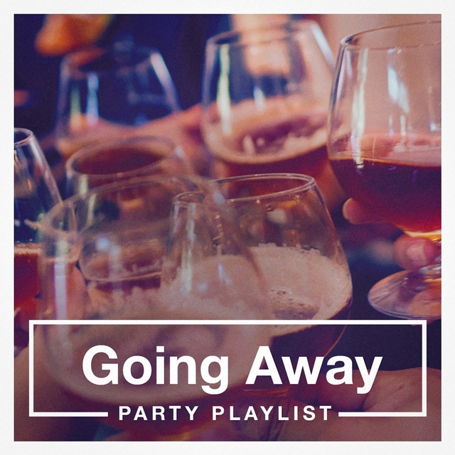 Couverture de Going Away Party Playlist