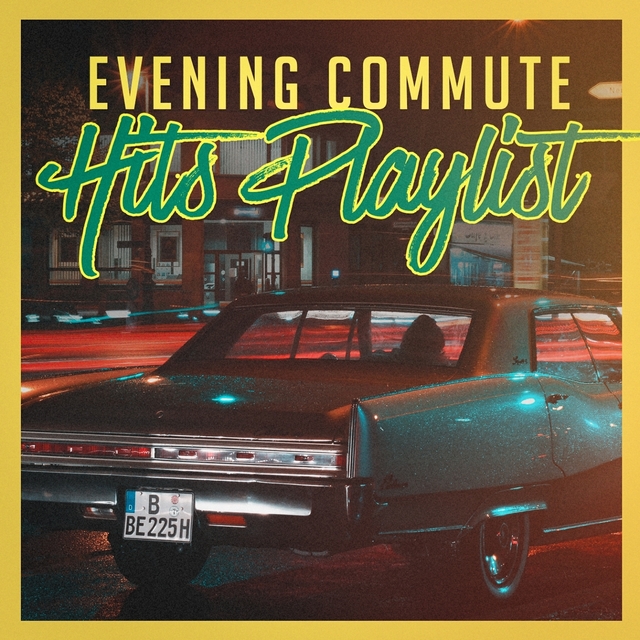 Evening Commute Hits Playlist