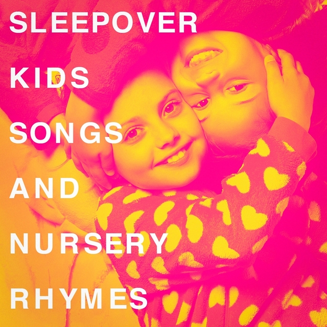 Couverture de Sleepover Kids Songs and Nursery Rhymes