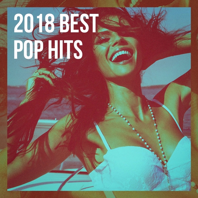 2018 Best Pop Hits