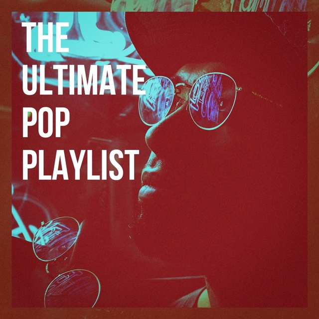 The Ultimate Pop Playlist