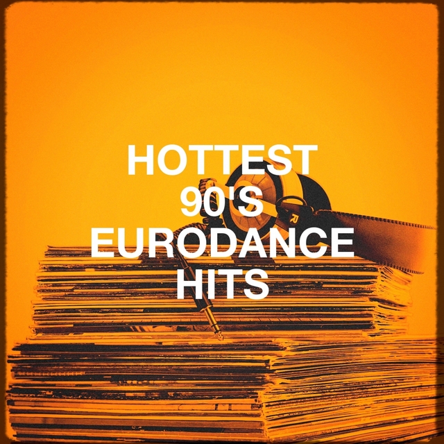 Couverture de Hottest 90's Eurodance Hits