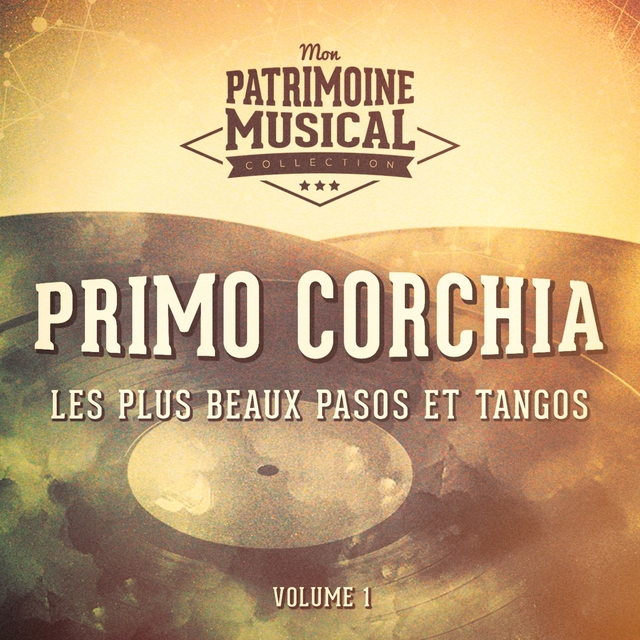 Couverture de Les plus beaux pasos et tangos : Primo Corchia, Vol. 1