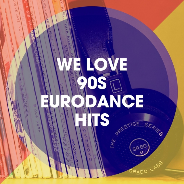 Couverture de We Love 90S Eurodance Hits