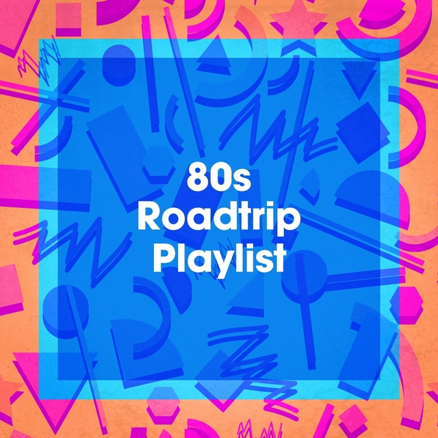 Couverture de 80S Roadtrip Playlist