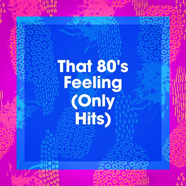 That 80's Feeling (Only Hits)