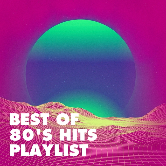 Couverture de Best of 80's Hits Playlist