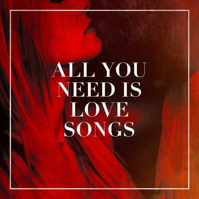 All You Need Is Love Songs