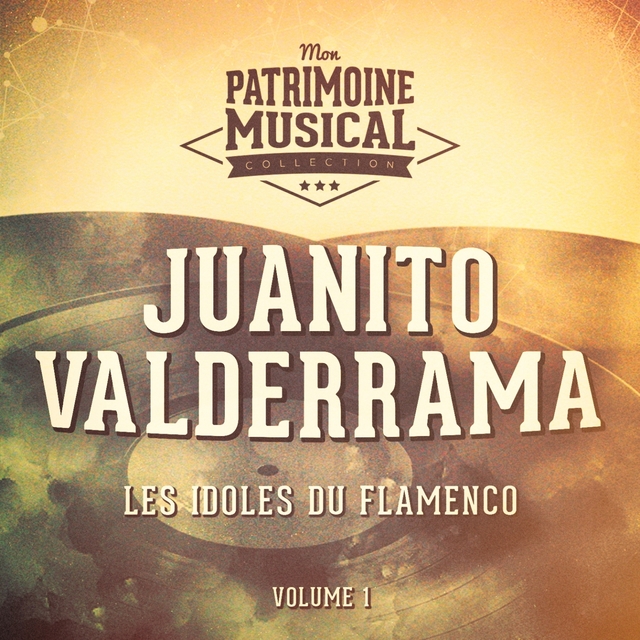 Les Idoles Du Flamenco: Juanito Valderrama, Vol. 1