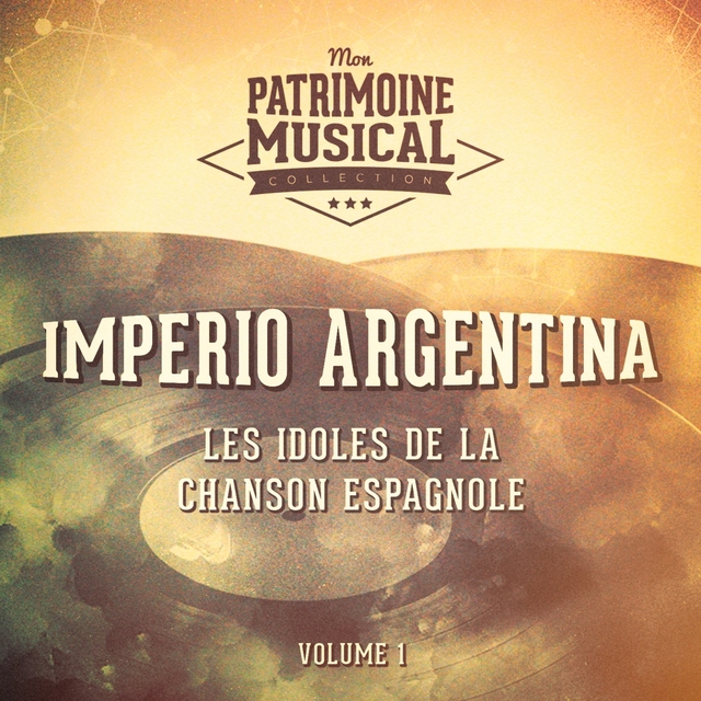 Couverture de Les Idoles de la Chanson Espagnole: Imperio Argentina, Vol. 1