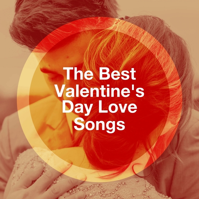 Couverture de The Best Valentine's Day Love Songs