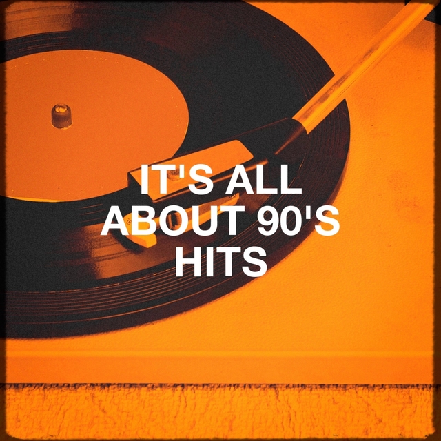 Couverture de It's All About 90's Hits