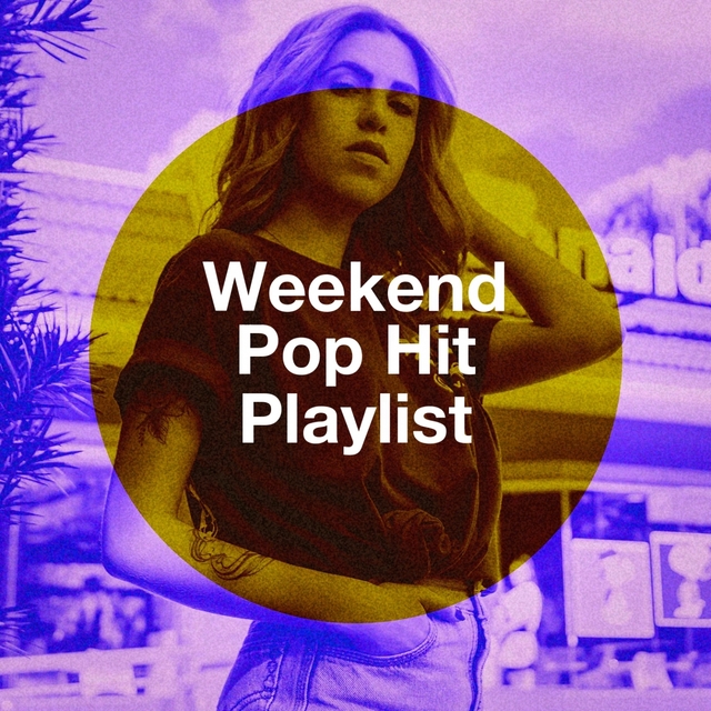 Weekend Pop Hit Playlist