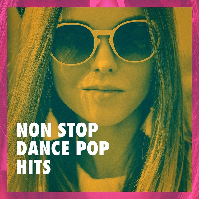 Couverture de Non Stop Dance Pop Hits