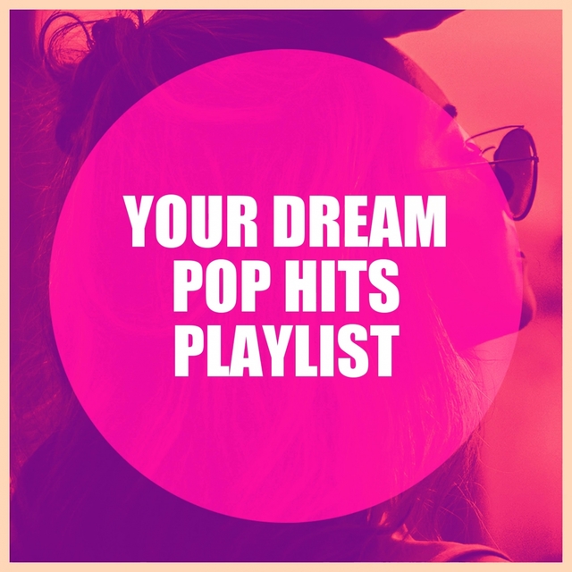 Your Dream Pop Hits Playlist