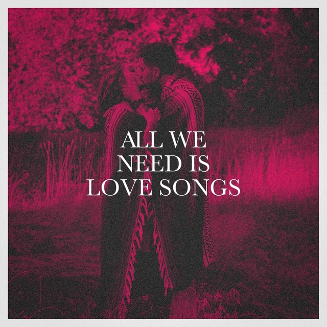 All We Need Is Love Songs