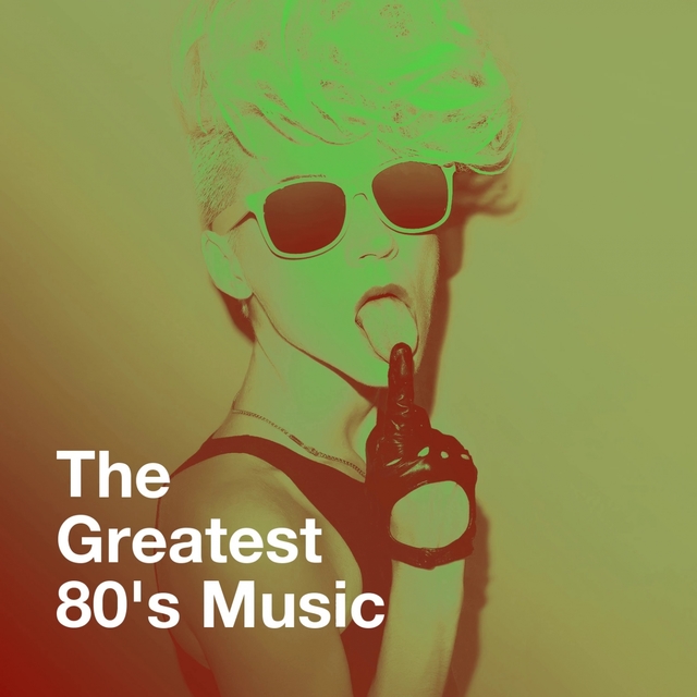 Couverture de The Greatest 80's Music