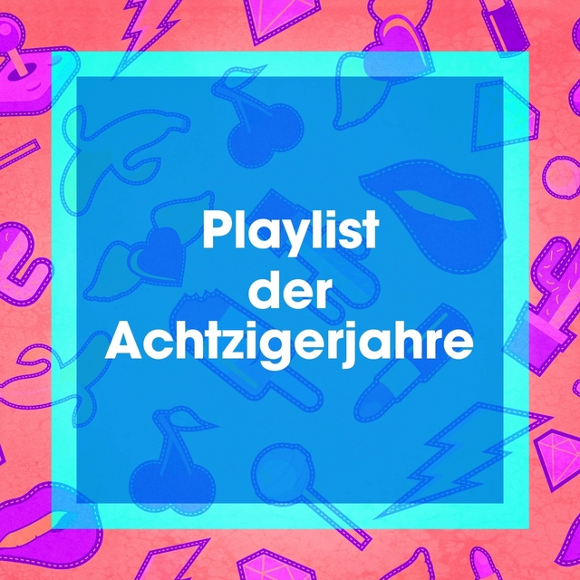 Playlist Der Achtzigerjahre