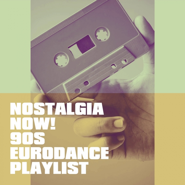 Couverture de Nostalgia Now! 90s Eurodance Playlist