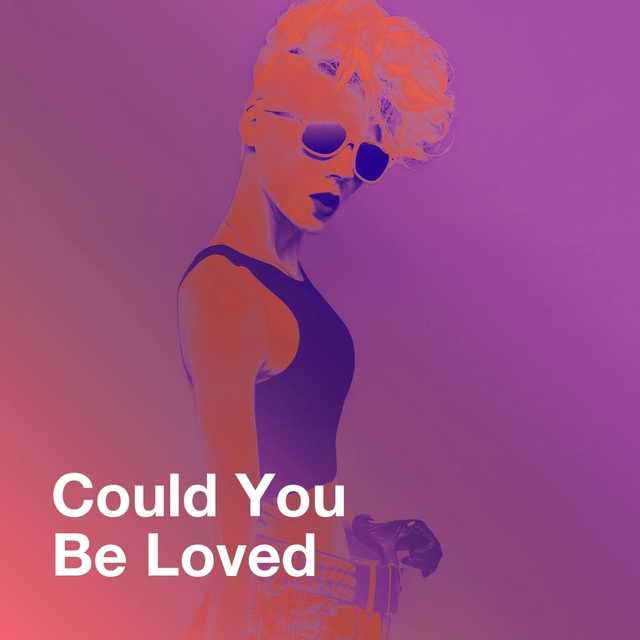 Couverture de Could You Be Loved