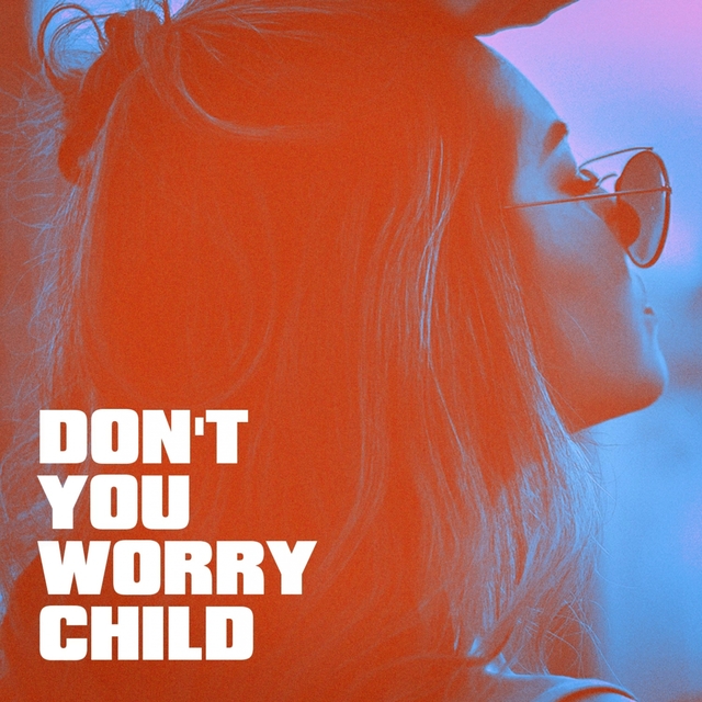 Don't You Worry Child