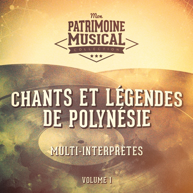 Couverture de Les plus belles musiques du monde : Chants et légendes de Polynésie, Vol. 1