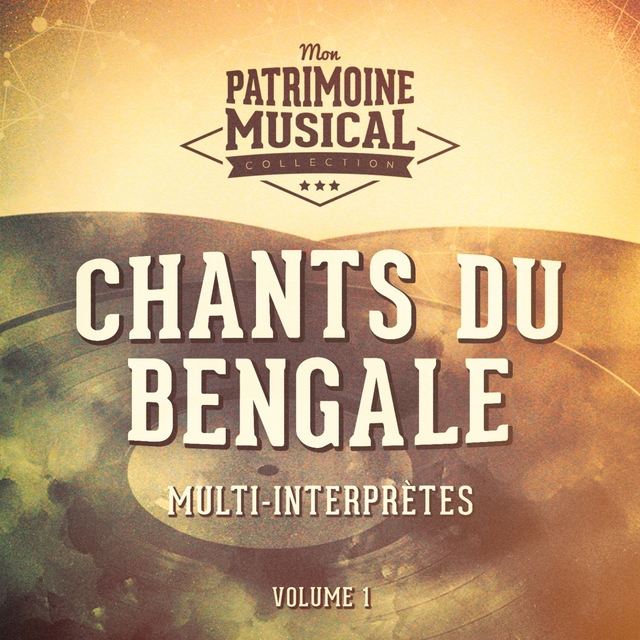 Les plus belles musiques du monde : Chants du Bengale, Vol. 1