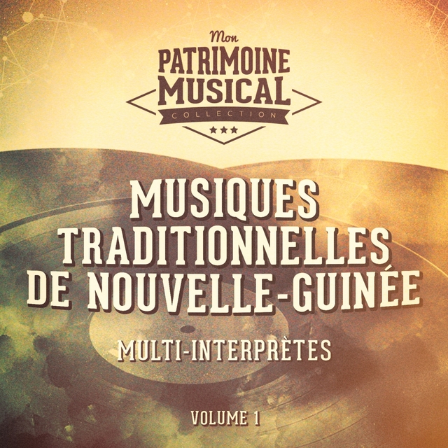 Les plus belles musiques du monde : musiques traditionnelles de nouvelle-guinée, vol. 1