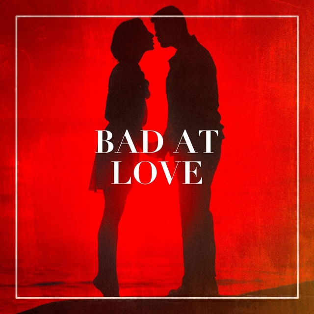 Couverture de Bad at Love