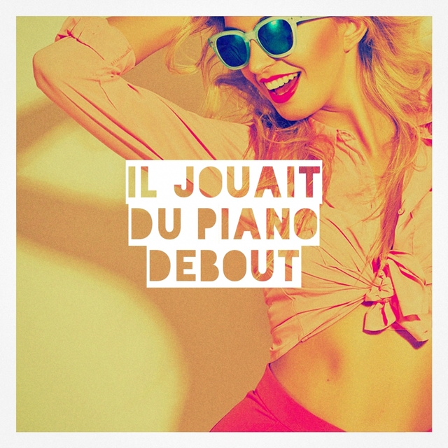 Couverture de Il jouait du piano debout