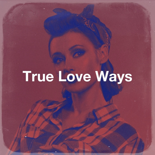 Couverture de True Love Ways