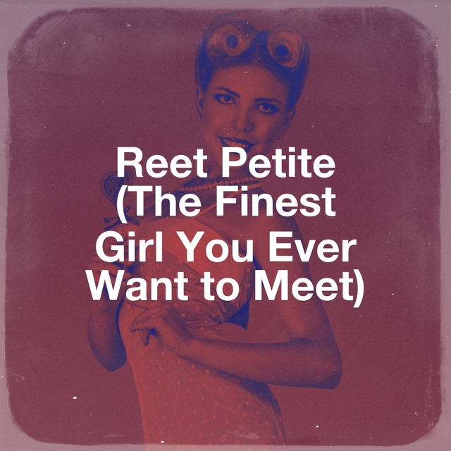 Couverture de Reet Petite (The Finest Girl You Ever Want to Meet)