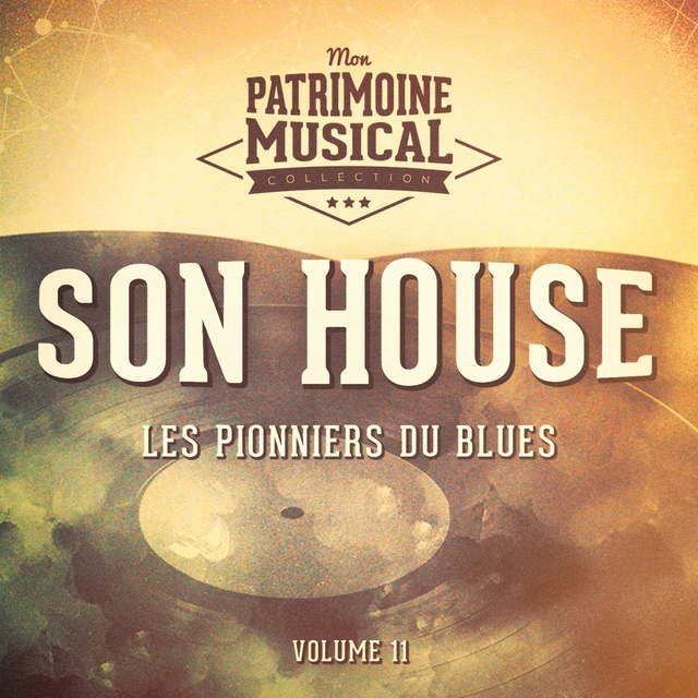 Couverture de Les Pionniers Du Blues, Vol. 11: Son House