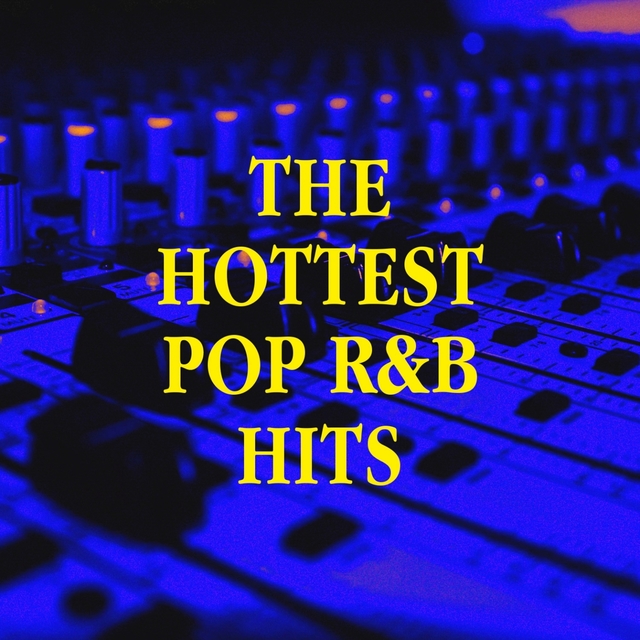 Couverture de The Hottest Pop R&b Hits