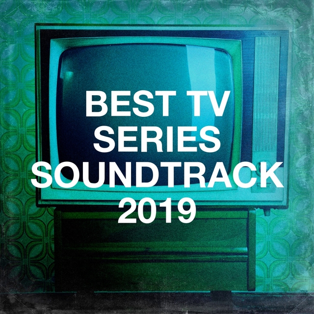 Couverture de Best Tv Series Soundtrack 2019