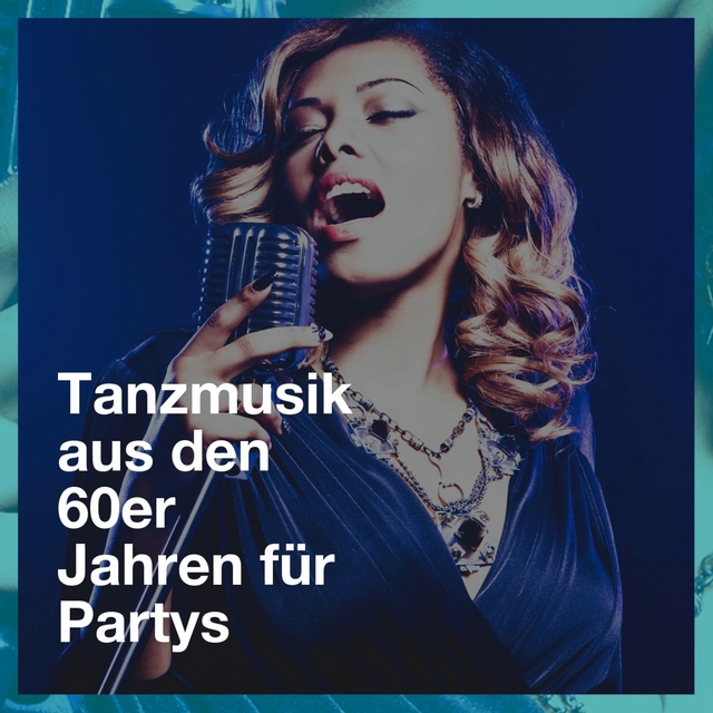 Couverture de Tanzmusik aus den 60er Jahren für Partys