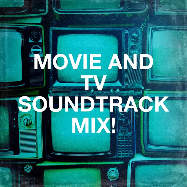 Couverture de Movie and Tv Soundtrack Mix!