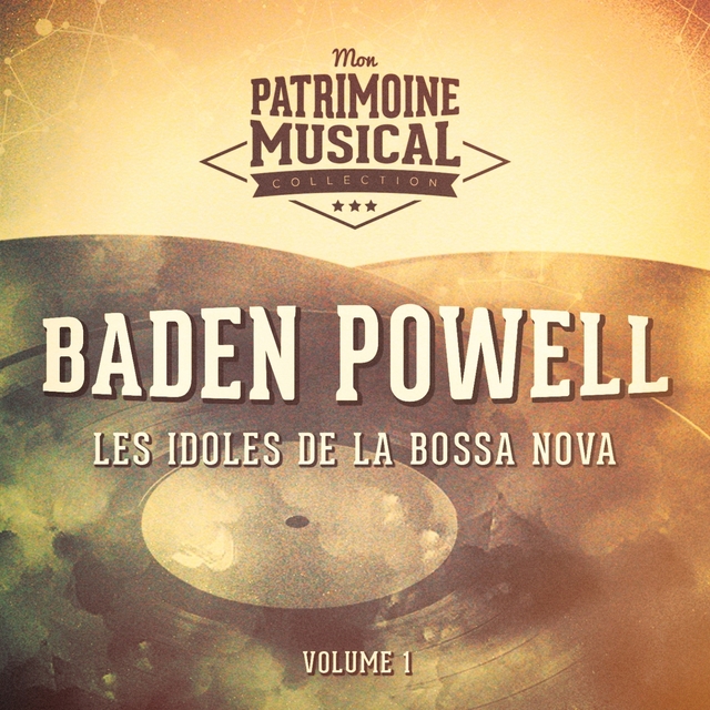 Les idoles de la bossa nova : Baden Powell, Vol. 1