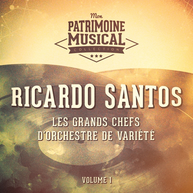 Couverture de Les Grands Chefs D'orchestre De Variété: Ricardo Santos, Vol. 1