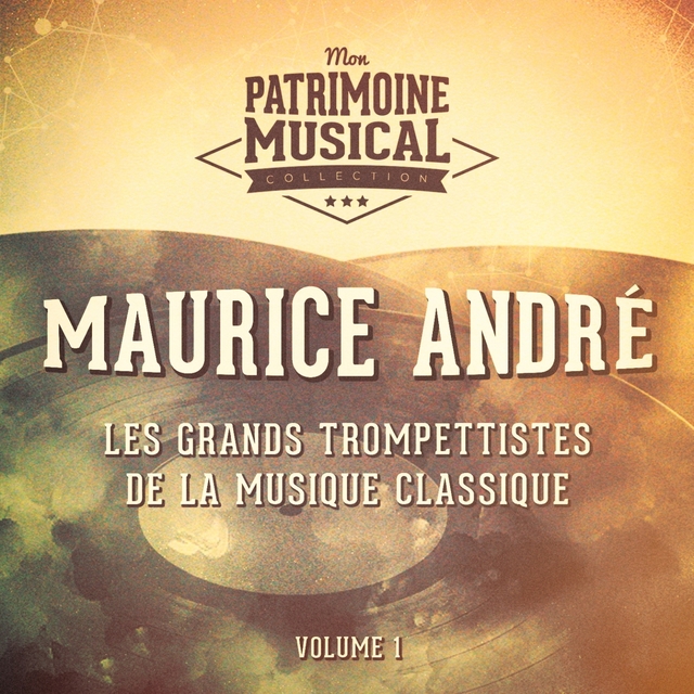 Couverture de Les grands trompettistes de la musique classique : Maurice André, Vol. 1