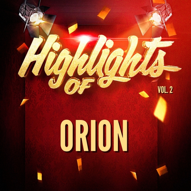 Highlights of Orion, Vol. 2