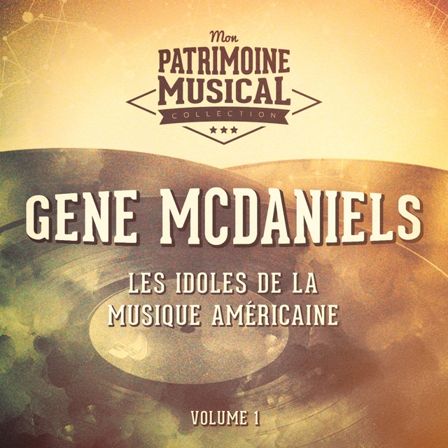 Les idoles de la musique américaine : Gene McDaniels, Vol. 1