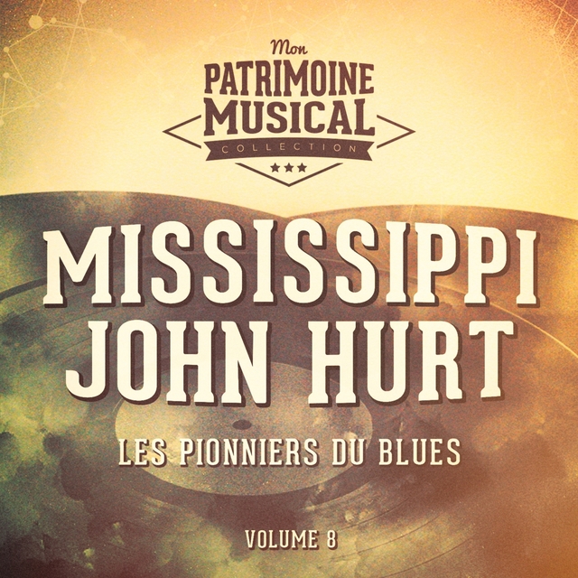 Les pionniers du Blues, Vol. 8 : Mississippi John Hurt