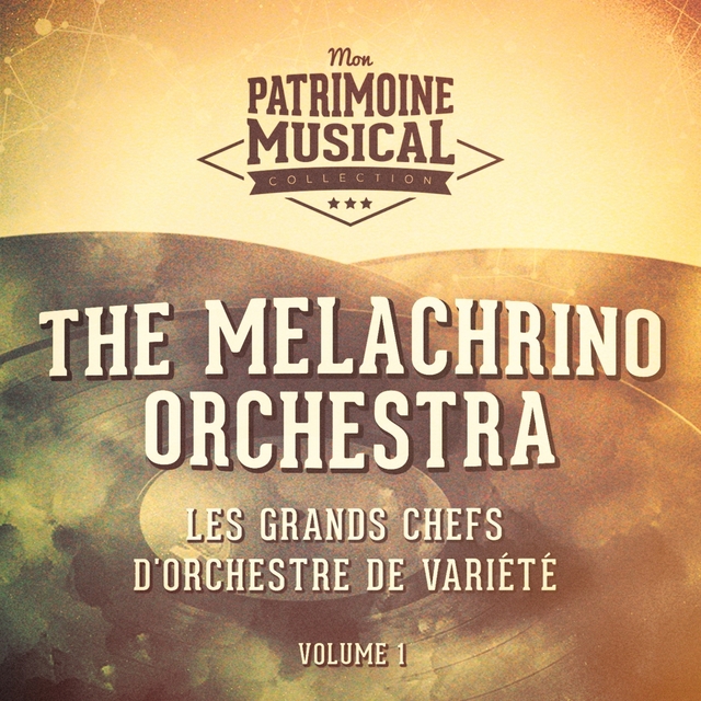 Couverture de Les grands chefs d'orchestre de variété : The Melachrino Orchestra, Vol. 1